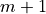 m + 1