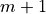 m + 1