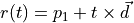 r(t)=p_{1}+t\times\vec{d}